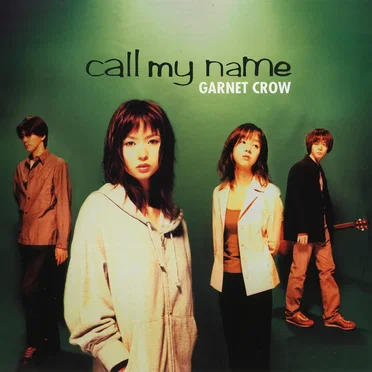 call my name by GARNET CROW - album cover