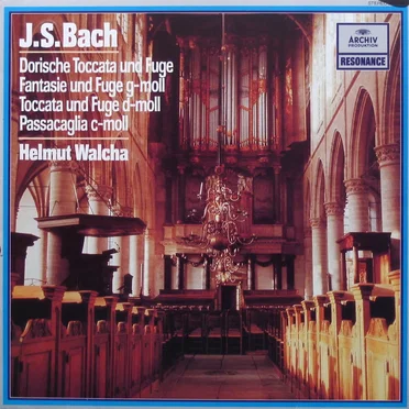 Dorische Toccata und Fuge / Fantasie und Fuge g-Moll / Toccata und Fuge d-Moll / Passacaglia c-Moll