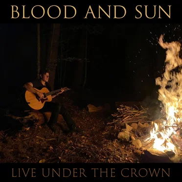 Live Under the Crown by Blood and Sun - album cover