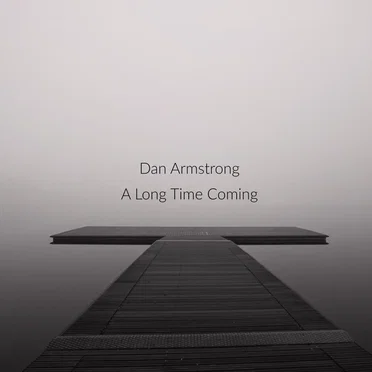 A Long Time Coming by Dan Armstrong - album cover