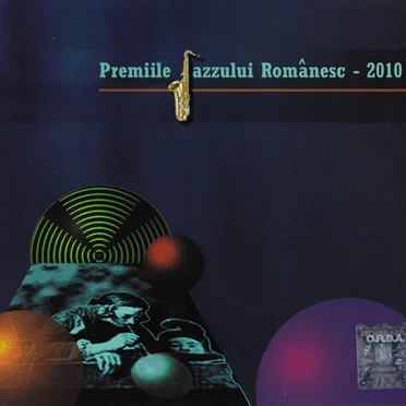 Premiile Jazzului Românesc - 2010 by Various Artists - album cover
