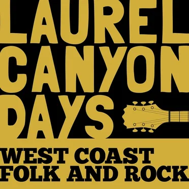 Laurel Canyon Days: West Coast Folk and Rock by Various Artists - album cover