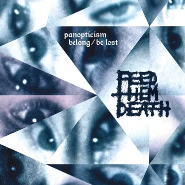 Panopticism: Belong/Be Lost by Feed Them Death - album cover