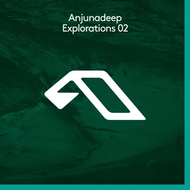Anjunadeep Explorations 02 by Various Artists - album cover