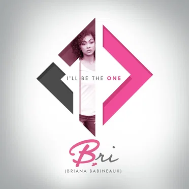 I'll Be the One by Bri (Briana Babineaux) - album cover