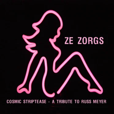 Cosmic Striptease (A Tribute to Russ Meyer)