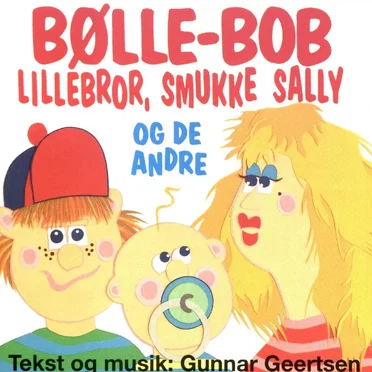 Bølle-Bob, lillebror, smukke Sally og de andre