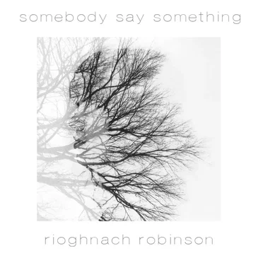 Somebody Say Something