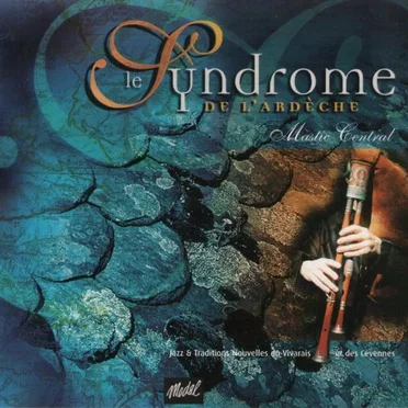 Mastic Central by Le Syndrôme de l'Ardèche - album cover