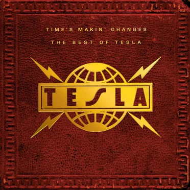 Time’s Makin’ Changes: The Best of Tesla