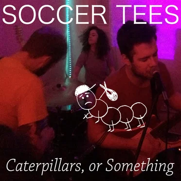 Caterpillars, or Something