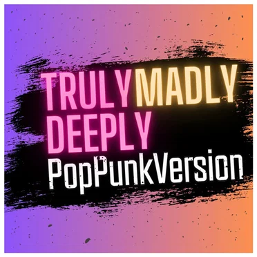 Truly Madly Deeply