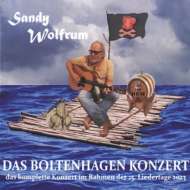 Das Boltenhagen Konzert (Das komplette Kozert im Rahmen der 25. Liedertage 2023) by Sandy Wolfrum - album cover