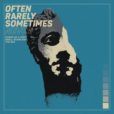 Songs of Very Small Room and the Sea by Often Rarely Sometimes Never - album cover