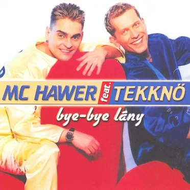 Bye-bye, lány! by MC Hawer és Tekknő - album cover
