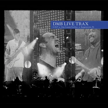 2007-08-10: DMB Live Trax, Volume 51: Post-Gazette Pavilion, Burgettstown, PA