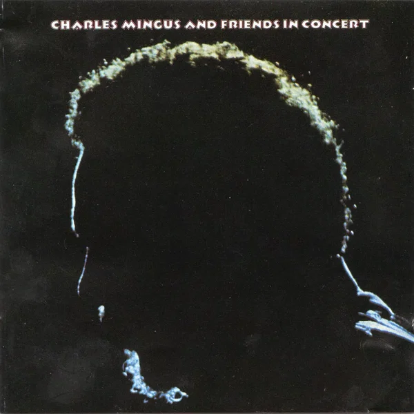 Charles Mingus and Friends