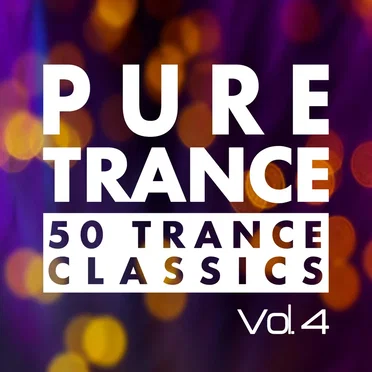 Pure Trance, Vol. 4: 50 Trance Classics by Various Artists - album cover
