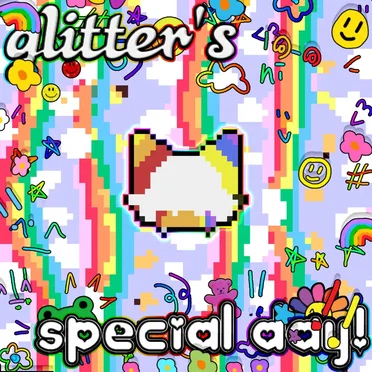 glitter's SPECIAL DAY!!!