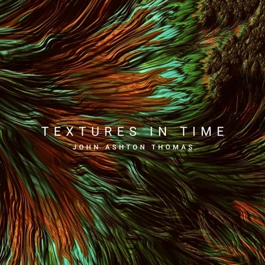 Textures in Time by John Ashton Thomas - album cover
