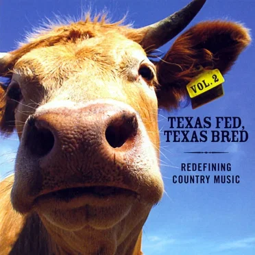 Texas Fed, Texas Bred: Redefining Country Music, Vol. 2 by Various Artists - album cover