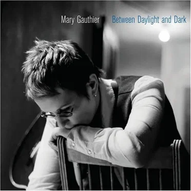 Between Daylight and Dark by Mary Gauthier - album cover