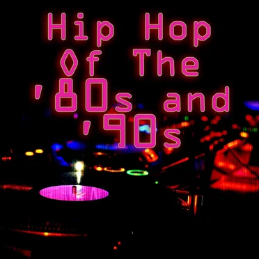 Hip Hop of the ’80s & ’90s by Various Artists - album cover