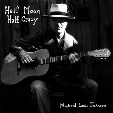 Half Moon, Half Crazy by Michael Louis Johnson - album cover