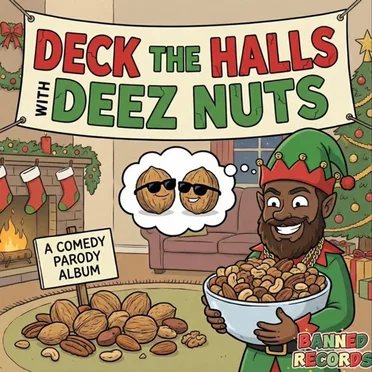 Deck the Hall With Deez Nuts