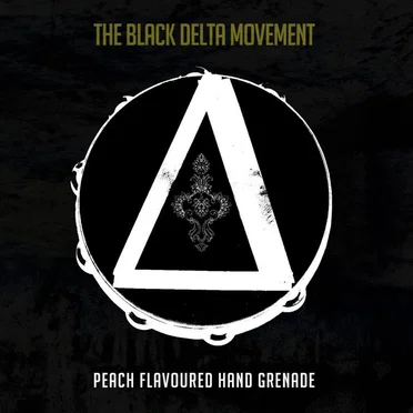 Peach Flavoured Hand Grenade by The Black Delta Movement - album cover