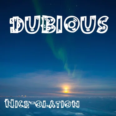 Nice-olation by Dubious - album cover