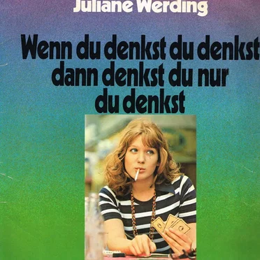 Wenn du denkst du denkst dann denkst du nur du denkst