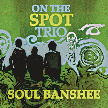 Soul Banshee by On the Spot Trio - album cover