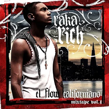 El Flow Californiano: Mixtape Vol.1 by Raka Rich - album cover