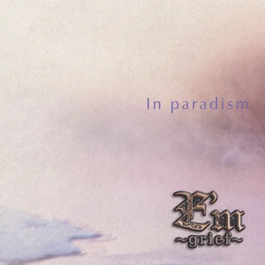 In Paradism by E’m〜grief〜 - album cover