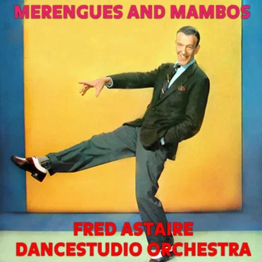 Merengues and Mambos by Fred Astaire Dancestudio Orchestra - album cover