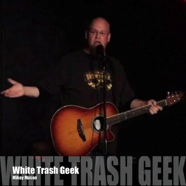 White Trash Geek by Mikey Mason - album cover