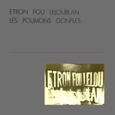 Les Poumons Gonflés by Étron Fou Leloublan - album cover