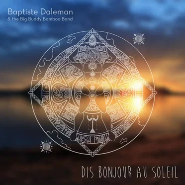 Dis bonjour au soleil by Baptiste Daleman - album cover