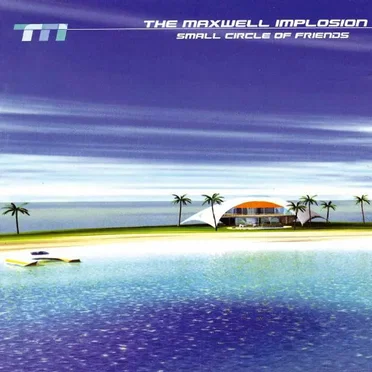 Small Circle of Friends by The Maxwell Implosion - album cover