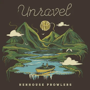 Unravel by Henhouse Prowlers - album cover