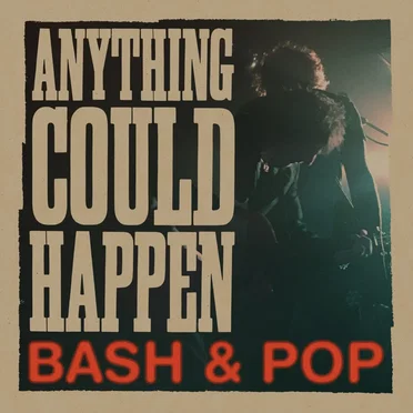 Anything Could Happen by Bash & Pop - album cover