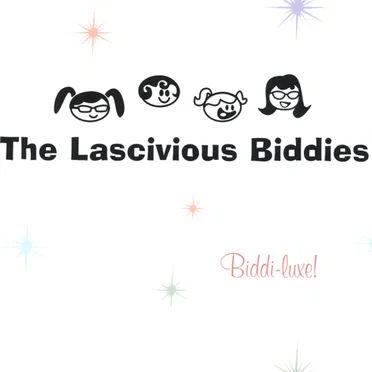 Biddi-Luxe! by The Lascivious Biddies - album cover