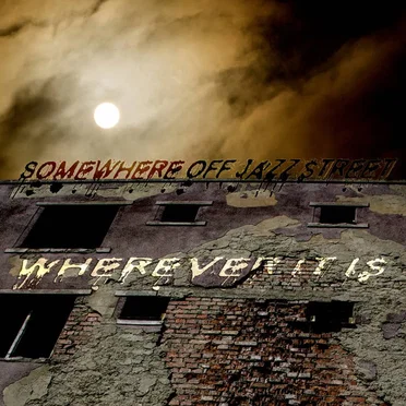Wherever It Is by Somewhere off Jazz Street - album cover