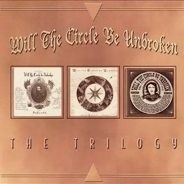 Will The Circle Be Unbroken: The Trilogy