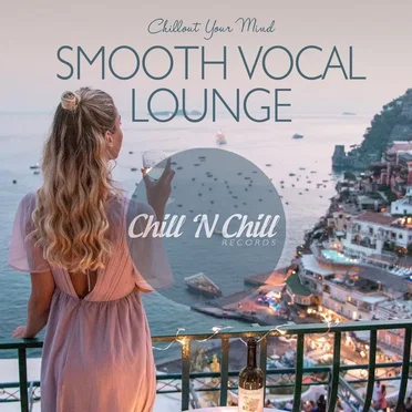 Smooth Vocal Lounge: Chillout Your Mind by Various Artists - album cover