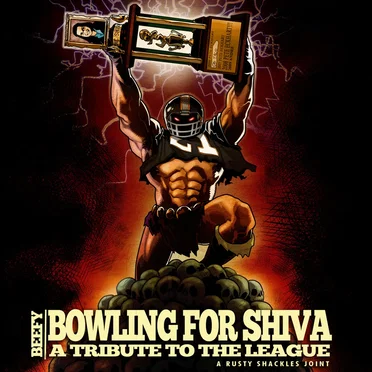 Bowling for Shiva: A Tribute to The League