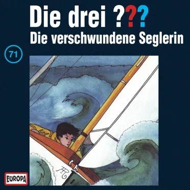 Die drei ??? 71: Die verschwundene Seglerin by Die drei ??? - album cover