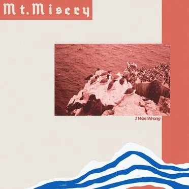 I Was Wrong by Mt. Misery - album cover