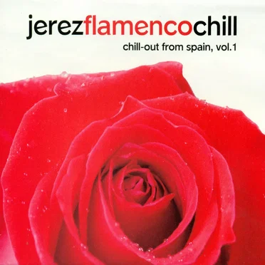 Jerez Flamenco Chill. Chill-Out from Spain, Vol. 1 by Various Artists - album cover